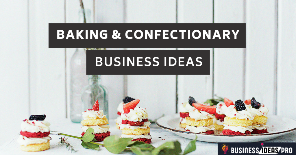 Baking and Confectionery Business Ideas Baking and Confectionery Business Ideas
