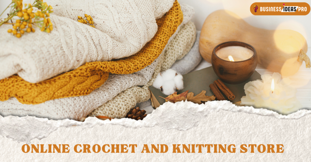 Starting your Online Crochet and Knitting Ecommerce Store